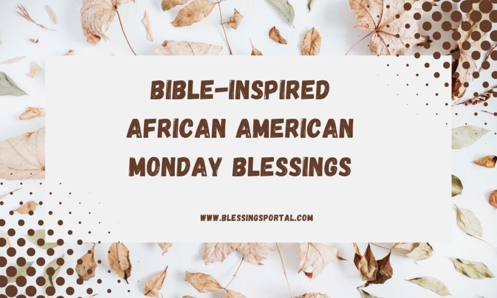 Bible-Inspired African American Monday Blessings