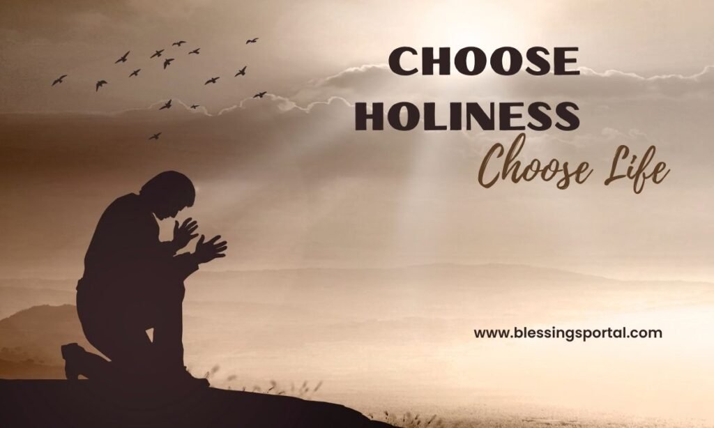 Choose Holiness Choose Life