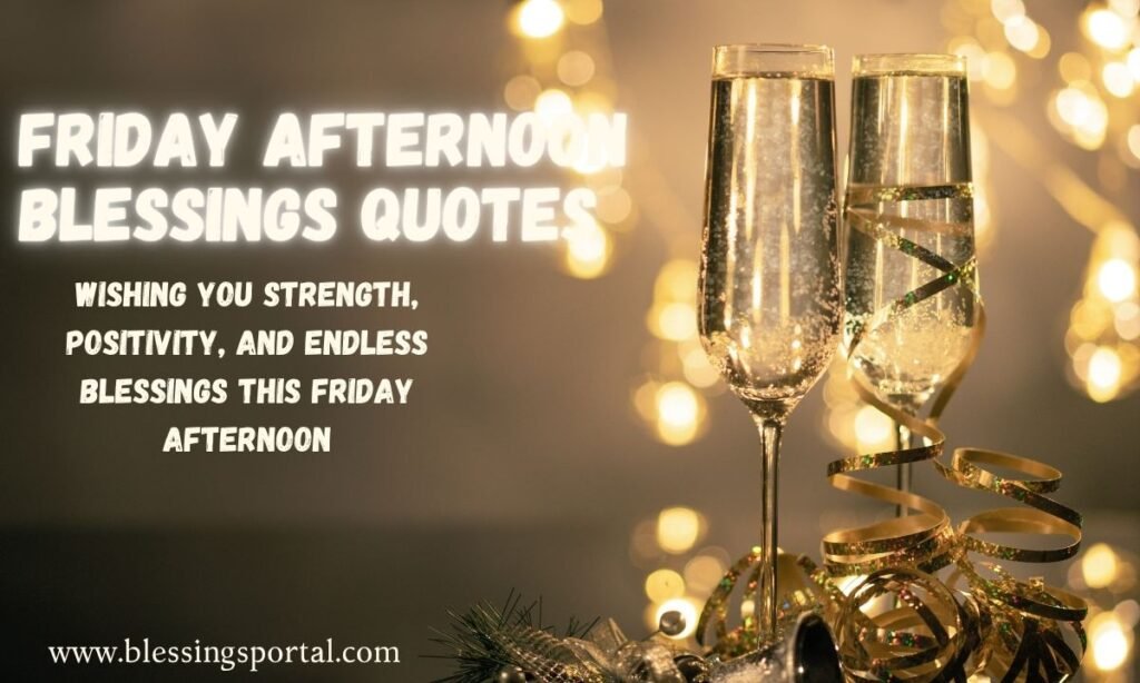 Friday Afternoon Blessings Quotes