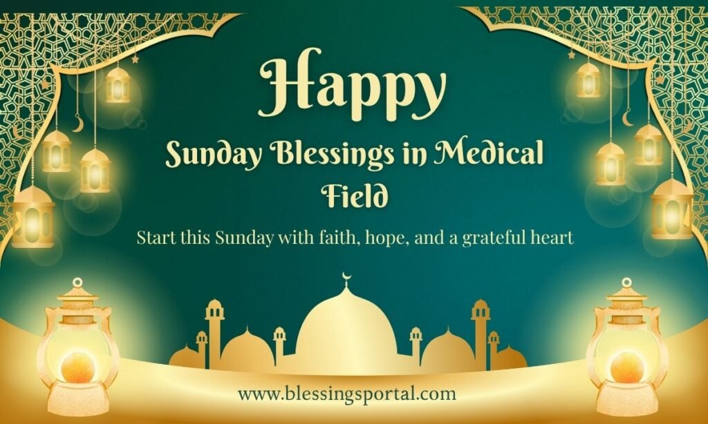 Sunday Blessings in Medical Field
