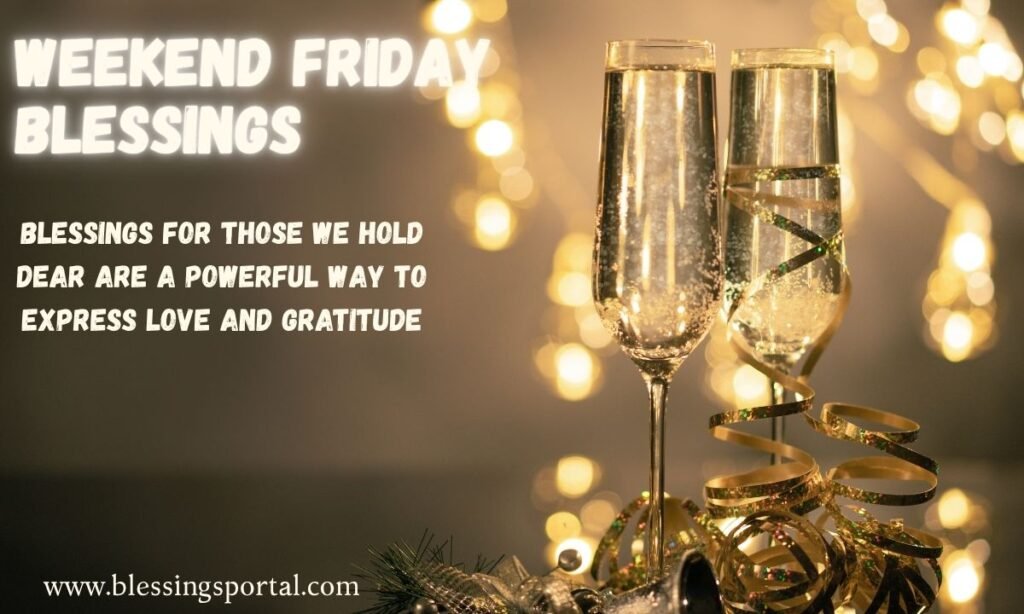 Weekend Friday Blessings 