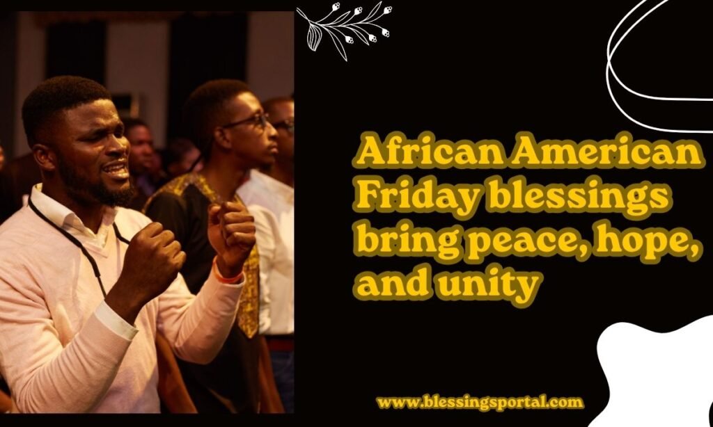 African American Friday Blessings for Strength and Motivation