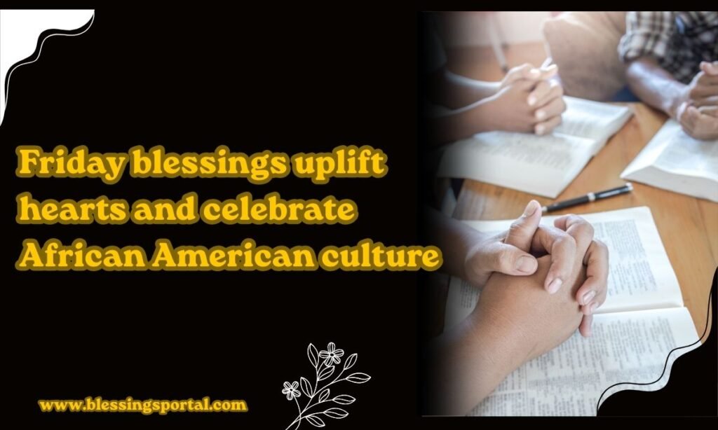 African American Spiritual Friday Blessings