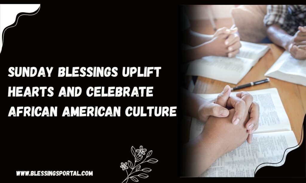 African American Sunday Blessings (Powerful & Uplifting)