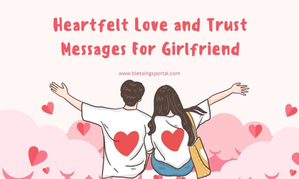 Heartfelt Love and Trust Messages For Girlfriend