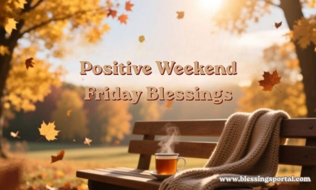 Positive Weekend Friday Blessings