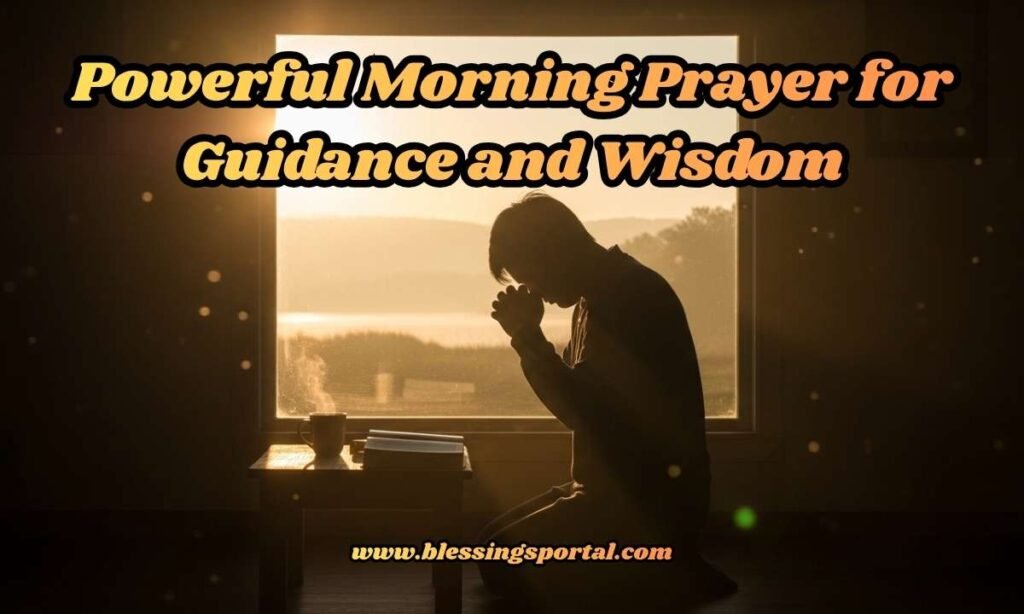 Powerful Morning Prayer for Guidance and Wisdom