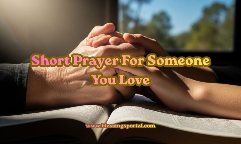 Short Prayer For Someone You Love