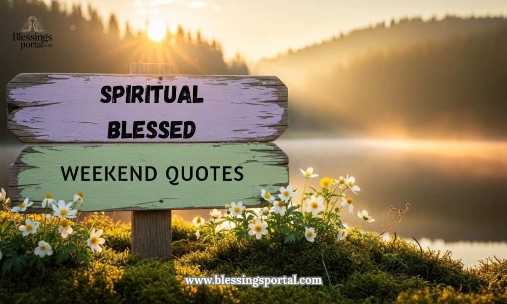 Spiritual Blessed Weekend Quotes