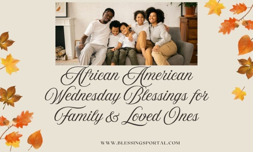 Wednesday Blessings for Family & Loved Ones