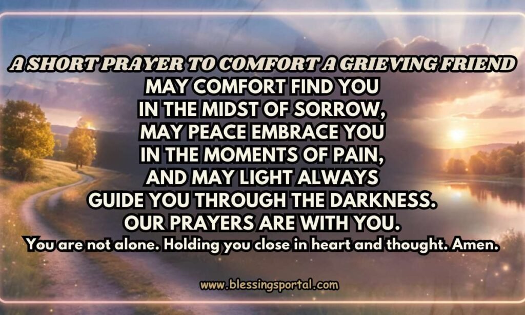 Short Prayer to Comfort a Grieving Friend Quotes