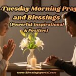 Tuesday Morning Prayers and Blessings