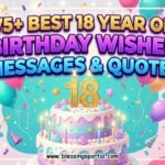 175+ Best 18 Year Old Birthday Wishes, Messages & Quotes