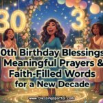 30th Birthday Blessings — Meaningful Prayers & Faith-Filled Words for a New Decade