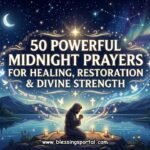 50 Powerful Midnight Prayers for Healing, Restoration & Divine Strength