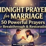 Midnight Prayers for Marriage - 50 Powerful Prayers for Breakthrough & Restoration