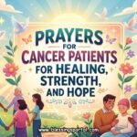 Prayers for Cancer Patients for Healing, Strength, and Hope