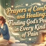 Prayers of Comfort and Healing - Finding GODs Peace in Every Kind of Pain
